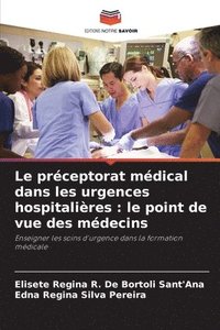 bokomslag Le préceptorat médical dans les urgences hospitalières: le point de vue des médecins