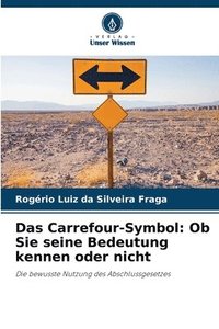 bokomslag Das Carrefour-Symbol: Ob Sie seine Bedeutung kennen oder nicht