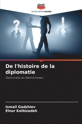bokomslag De l'histoire de la diplomatie