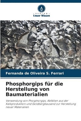 Phosphorgips für die Herstellung von Baumaterialien