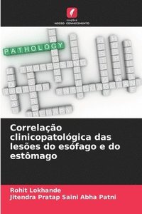 bokomslag Correlao clinicopatolgica das leses do esfago e do estmago