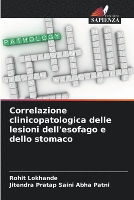 bokomslag Correlazione clinicopatologica delle lesioni dell'esofago e dello stomaco