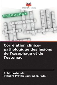 bokomslag Corrélation clinico-pathologique des lésions de l'oesophage et de l'estomac