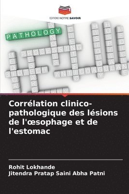 Corrlation clinico-pathologique des lsions de l'oesophage et de l'estomac 1