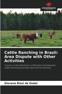 bokomslag Cattle Ranching in Brazil: Area Dispute with Other Activities