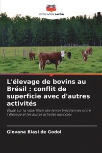 bokomslag L'élevage de bovins au Brésil: conflit de superficie avec d'autres activités