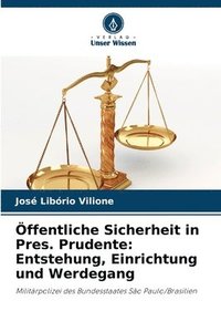 bokomslag Öffentliche Sicherheit in Pres. Prudente: Entstehung, Einrichtung und Werdegang