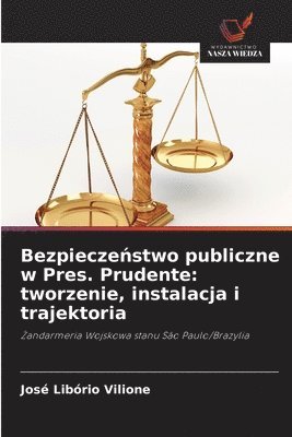 Bezpiecze&#324;stwo publiczne w Pres. Prudente: tworzenie, instalacja i trajektoria 1