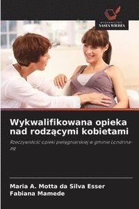 bokomslag Wykwalifikowana opieka nad rodz&#261;cymi kobietami