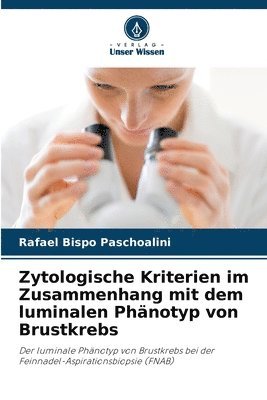 bokomslag Zytologische Kriterien im Zusammenhang mit dem luminalen Phänotyp von Brustkrebs