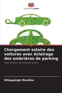 bokomslag Chargement solaire des voitures avec clairage des ombrires de parking