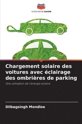 Chargement solaire des voitures avec éclairage des ombrières de parking 1