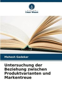 bokomslag Untersuchung der Beziehung zwischen Produktvarianten und Markentreue