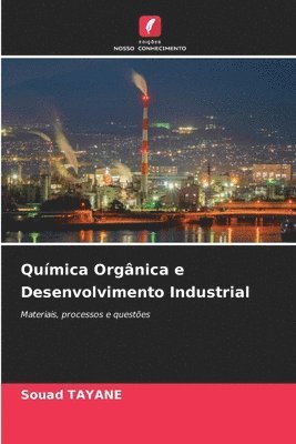 bokomslag Qumica Orgnica e Desenvolvimento Industrial