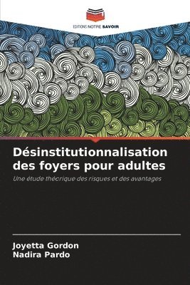 Joyetta Gordon, Nadira Pardo - Désinstitutionnalisation des foyers pour adultes, Häftad