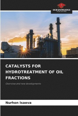 Catalysts for Hydrotreatment of Oil Fractions 1