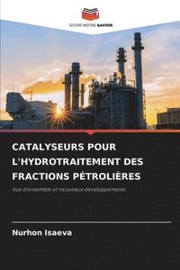 bokomslag Catalyseurs Pour l'Hydrotraitement Des Fractions Pétrolières