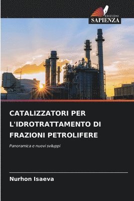 bokomslag Catalizzatori Per l'Idrotrattamento Di Frazioni Petrolifere