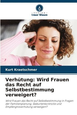 bokomslag Verhütung: Wird Frauen das Recht auf Selbstbestimmung verweigert?