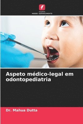 Mahua Dutta, Dr. Mahua Dutta - Aspeto médico-legal em odontopediatria, Häftad