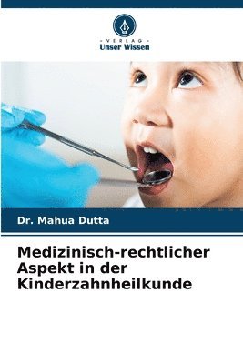 Medizinisch-rechtlicher Aspekt in der Kinderzahnheilkunde 1