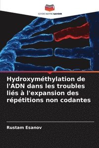 bokomslag Hydroxyméthylation de l'ADN dans les troubles liés à l'expansion des répétitions non codantes