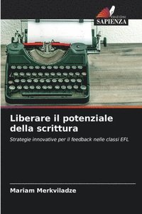 bokomslag Liberare il potenziale della scrittura