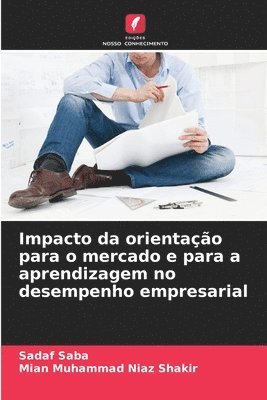 bokomslag Impacto da orientação para o mercado e para a aprendizagem no desempenho empresarial