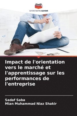 Impact de l'orientation vers le marché et l'apprentissage sur les performances de l'entreprise 1