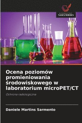 Ocena poziomów promieniowania środowiskowego w laboratorium microPET/CT