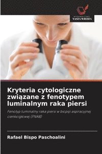 bokomslag Kryteria cytologiczne zwi&#261;zane z fenotypem luminalnym raka piersi