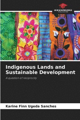 bokomslag Indigenous Lands and Sustainable Development