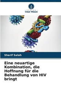 bokomslag Eine neuartige Kombination, die Hoffnung fr die Behandlung von HIV bringt