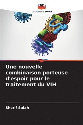 nouvelle combinaison porteuse d'espoir pour le traitement du VIH
