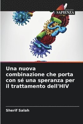 Sherif Salah - nuova combinazione che porta con sé una speranza per il trattamento dell'HIV, Häftad