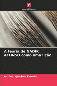 bokomslag A teoria de NADIR AFONSO como uma lição