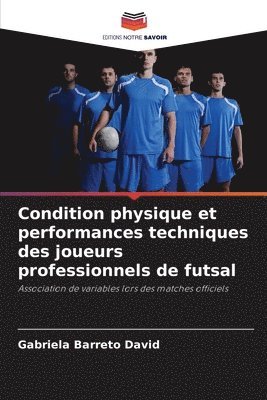 bokomslag Condition physique et performances techniques des joueurs professionnels de futsal