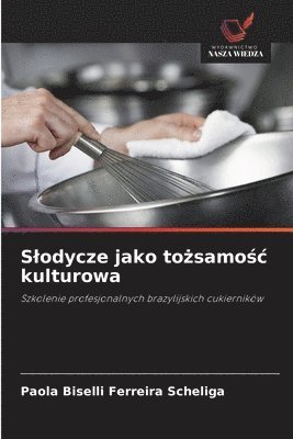 bokomslag Slodycze jako to&#380;samo&#347;c kulturowa