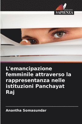 bokomslag L'emancipazione femminile attraverso la rappresentanza nelle istituzioni Panchayat Raj