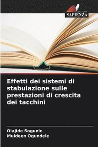 bokomslag Effetti dei sistemi di stabulazione sulle prestazioni di crescita dei tacchini