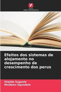 bokomslag Efeitos dos sistemas de alojamento no desempenho de crescimento dos perus