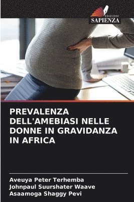 bokomslag Prevalenza Dell'amebiasi Nelle Donne in Gravidanza in Africa