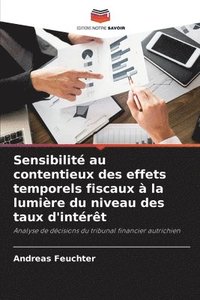 bokomslag Sensibilit au contentieux des effets temporels fiscaux  la lumire du niveau des taux d'intrt