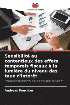 Sensibilité au contentieux des effets temporels fiscaux à la lumière du niveau des taux d'intérêt
