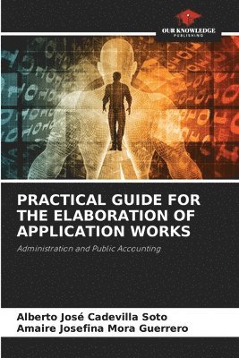 bokomslag Practical Guide for the Elaboration of Application Works