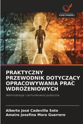 bokomslag Praktyczny Przewodnik Dotycz&#260;cy Opracowywania Prac Wdro&#379;eniowych