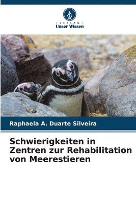 bokomslag Schwierigkeiten in Zentren zur Rehabilitation von Meerestieren