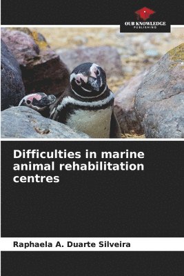 bokomslag Difficulties in marine animal rehabilitation centres