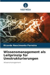 bokomslag Wissensmanagement als Leitprinzip für Umstrukturierungen