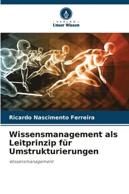 bokomslag Wissensmanagement als Leitprinzip fr Umstrukturierungen